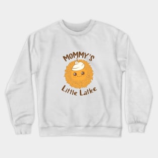 Mommy's Little Latke Crewneck Sweatshirt